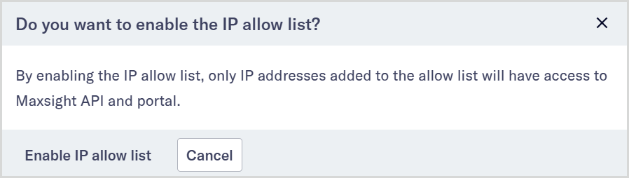 Enable IP allow list confirmation dialog.